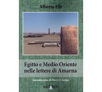Egitto e Medio Oriente nelle lettere di Amarna - [Kemet]