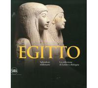 Egitto. Splendore Millenario. La Collezione di Leiden a Bologna - [Skira]