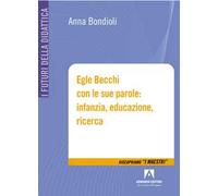 Egle Becchi con le sue parole: infanzia, educazione, ricerca