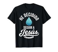 Egli Decidido Seguir A Jesús Battesimo Spagnolo Cristianos Preghiera Maglietta