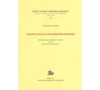 Egloga inviata ad Albertino Mussato. Testo latino a fronte. Ediz. bilingue