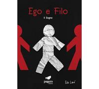 Ego E Filo. Il Sogno - - 2024