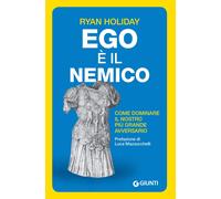Ego è il nemico. Come dominare il nostro più grande avversario [Paperback] [Dec