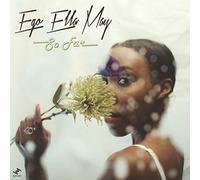 Ego Ella May - So Far