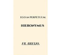 EGO IN PERPETUUM: HIERONYMUS: (El fuego de la purificación)