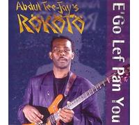 E'go Lef Pan You by Abdul Tee-Jay's Rokoto [Music CD]