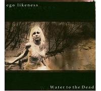Ego Likeness Water to the Dead (CD) Import