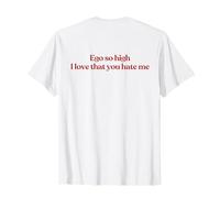 Ego So High I Love That You Hate Me Y2K Trendy Back Maglietta
