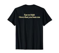 Ego So High I Love That You Hate Me Y2K Trendy Back Maglietta
