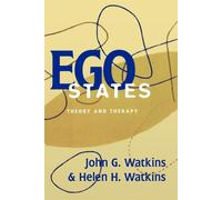 Ego States: Theory and Therapy - Watkins John G.