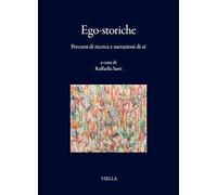 Ego-storiche. Percorsi di ricerca e narrazioni di sè