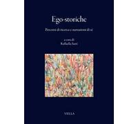 Ego-storiche. Percorsi di ricerca e narrazioni di sè
