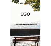 Ego. Viaggio nella società narcisista