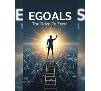 Egoals: The Drive To Excel