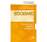 Egoismo. Non isolarti dentro te stesso