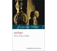 Egologo. Tracce, trame, tragitti. Nuova ediz.