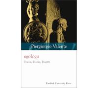 Egologo. Tracce, trame, tragitti. Nuova ediz.
