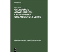 Egon Blum Grundzüge anwendungsorientierter Organisationslehre (Copertina rigida)