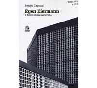 Egon Eiermann. Il futuro della modernità