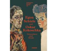 Egon Schiele and Oskar Kokoschka : Networkers and Rivals /anglais: Rivals and Networkers