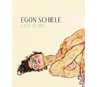 Egon Schiele: Last Years 1914-1918: Leopold Museum, Wien