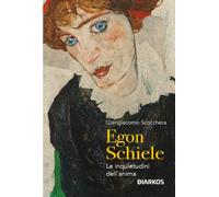 Egon Schiele. Le inquietudini dell'anima