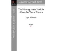 Egon Verheyen The Paintings in the Studiolo of Isabella d'Este at Ma (Tascabile)