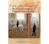 Egon Von Neindorf The Pure Teachings of Classical Horsemanshi (Copertina rigida)