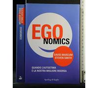 Egonomics. Quando l'autostima è la nostra migliore risorsa