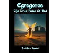Egregores: The True Faces Of God