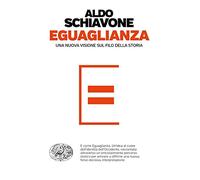 Eguaglianza. Una nuova visione sul filo della storia