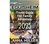 Eguisheim Tavel Guide For Family Adventure 2025
