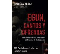 EGUN, CANTOS Y OFRENDAS: Honrando a nuestros Antepasados en tradición de Regla Lucumi. ORO Cantado con traducción Lucumi/Español