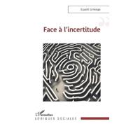 Eguzki Urteaga Face à l'incertitude (Tascabile) Logiques Sociales