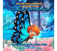 Egy pillangó meséje - Kaland a varázserdőhöz: A Butterfly’s Tale - The Adventure to the Magical Forest