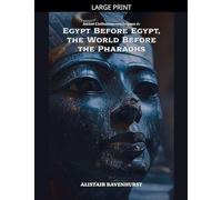 Egypt Before Egypt, the World Before the Pharaohs: 1