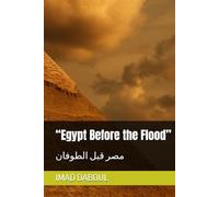 “Egypt Before the Flood”: مصر قبل الطوفان