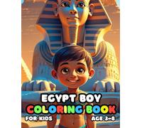 Egypt Boy Coloring For Kid Book Age 3-8: bold and easy of 51 High Quality Egypt Boy coloring pages