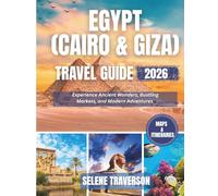 EGYPT (CAIRO & GIZA) TRAVEL GUIDE 2026: From Cairo to the great pyramids of Giza- Itineries, Museums, Markets, local food & Insider tips on what to see, eat & experience.