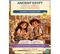 Egypt Coloring and learning book for kids: Temples, Tombs & Great Discoveries Coloring & Learning Book