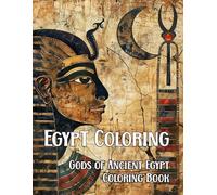 Egypt Coloring: Gods of Ancient Egypt Coloring Book for Kids and Adults