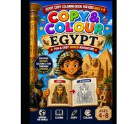 Egypt Copy Coloring Book for Kids Ages 4-8: A Fun and Educational Copy Coloring Book with Simple Illustrations to Copy, Trace and Color - Featuring ... Pyramids, Pharaohs, Culture and Ancient Life