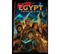 Egypt Electric Tour Guide: An Electrician's Guide to Reading Ancient Egypt - Hieroglyphs, EMF Data & Temple Walkthrough