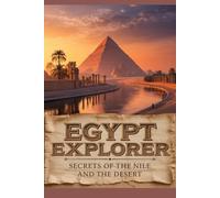 Egypt Explorer: Secrets of the Nile and the Desert