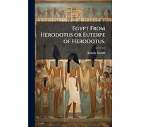Egypt From Herodotus or Euterpe of Herodotus.