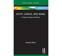 Egypt, Greece, and Rome: A History of Space and Places