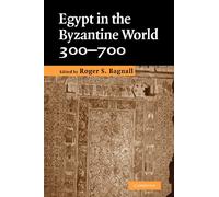 Egypt in the Byzantine World, 300-700