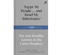 'Egypt My People ... and Israel My Inheritance': The Non-Israelite Nations In The Latter Prophets