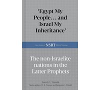 Egypt My People... and Israel My Inheritance: The Non-israelite Nations in the Latter Prophets