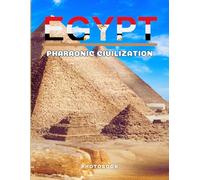 Egypt Photobook: Coffee table book, The Pharaonic Civilization (pyramids), A collection of stunning images that take you to popular cities, iconic places, and breathtaking landscapes..